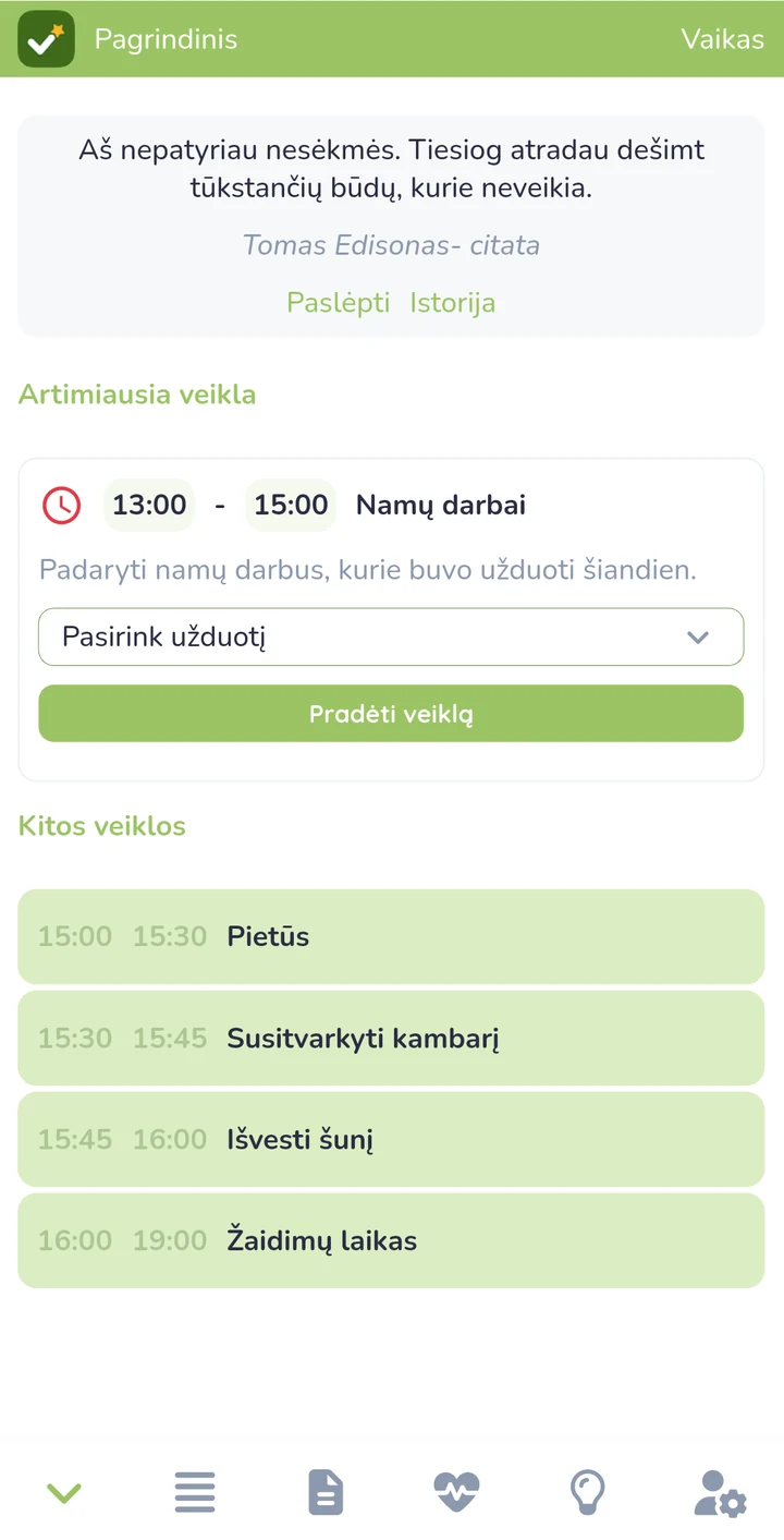 Egendi programėlės pagrindinis vaiko ekranas: dienos citata, artimiausia veikla „Namų darbai“ su mygtuku „Pradėti veiklą“ ir kitos dienos veiklos